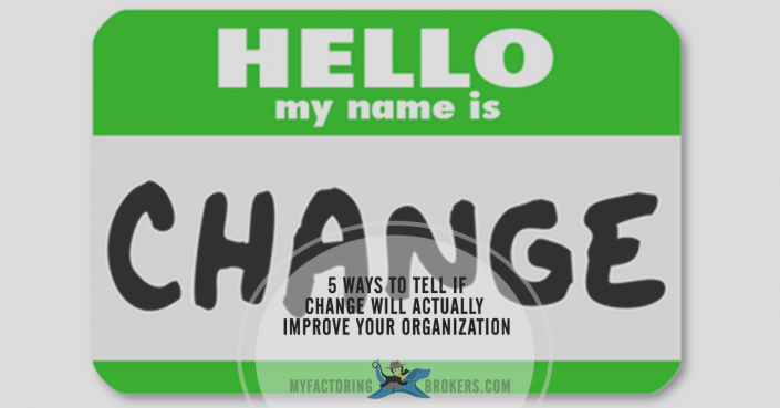 change management - 5 ways to tell if change will improve your business