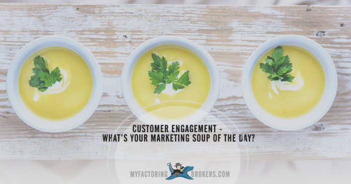 Customer Engagement - What’s Your Marketing Soup of the Day?