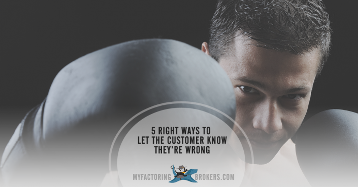 What to Do When the Customer is Wrong