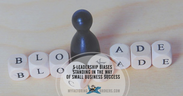 5 Leadership Biases Standing in the Way of Small Business Success