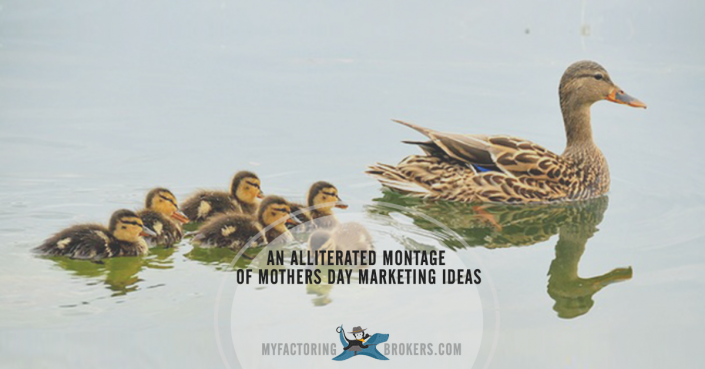 An Alliterated Montage of Mothers Day Marketing Ideas