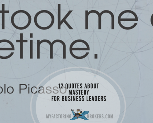 Here are twelve quotes about mastery from people who hit the top to inspire and challenge business leaders