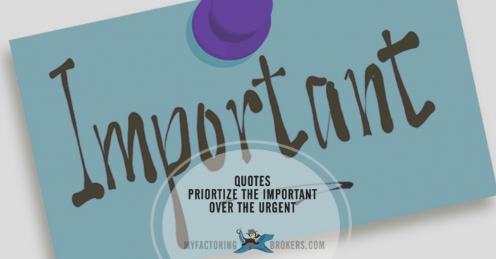 12 Inspirational Quotes About Priorities Place the Important Over the Urgent