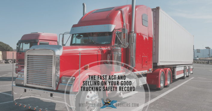The FAST Act and Selling on Your Good Trucking Safety Record